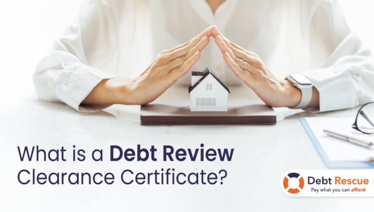 What is a Debt Review Clearance Certificate? - Debt Rescue
