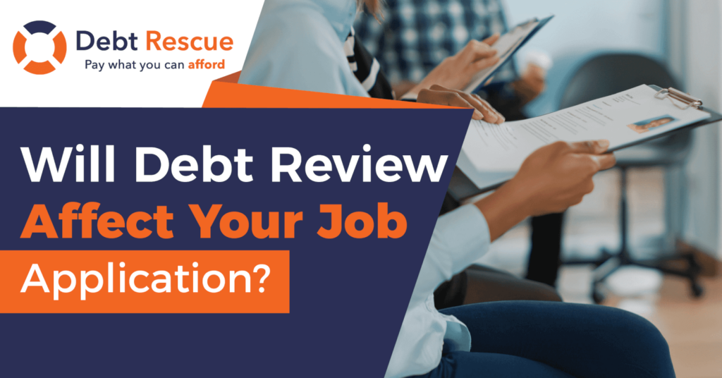 Will Debt Review affect my job application