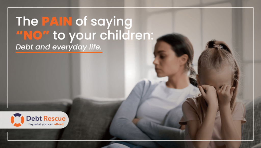 Debt Rescue the pain of saying no to your children